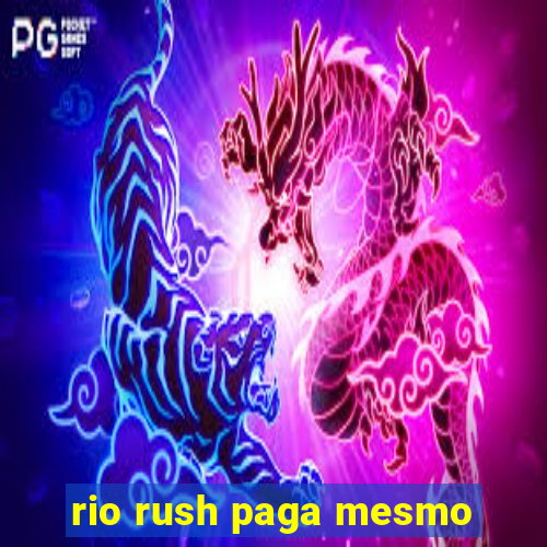 rio rush paga mesmo